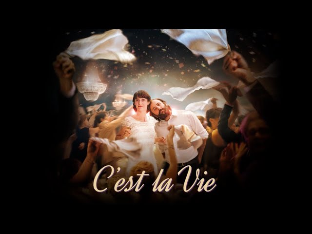 Video for the film C'est la vie! — C'est La Vie - Official Trailer