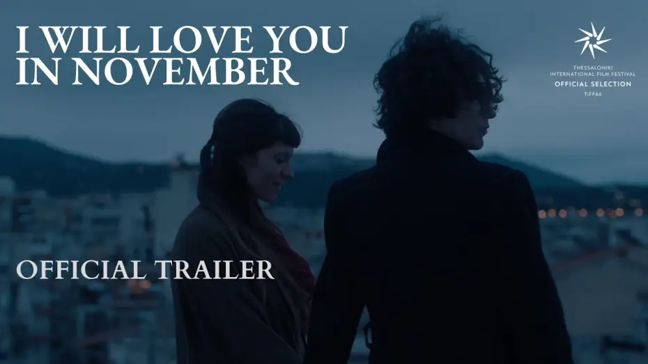 Video for the film I Will Love You in November — I WILL LOVE YOU IN NOVEMBER | Official Trailer