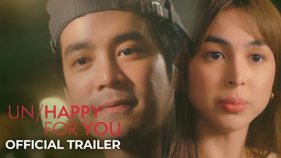 Video for the film Un/Happy for You — Un/Happy For You Official Trailer | Joshua Garcia, Julia Barretto, Petersen Vargas| Un/Happy For You