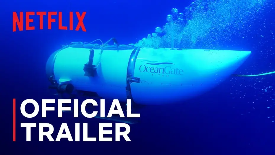 Video for the film Titan: The OceanGate Submersible Disaster — Official Trailer