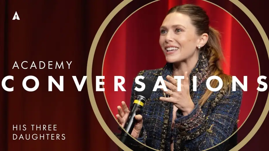 Video for the film His Three Daughters — 'His Three Daughters' w/ Elizabeth Olsen, Natasha Lyonne, Carrie Coon & more | Academy Conversations