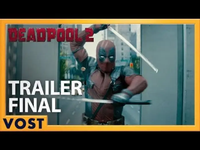 Video for the film Deadpool 2 — DEADPOOL 2 - Bande Annonce 3 VOST