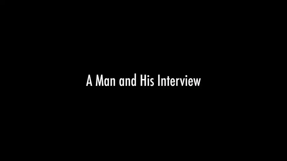 Video for the film A Man and His Interview — A Man and His Interview (2024)