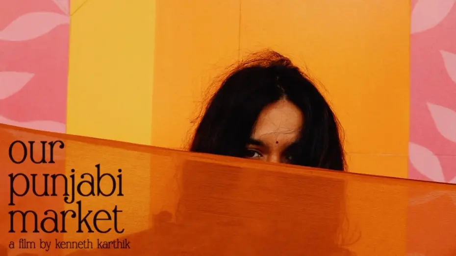 Video for the film Our Punjabi Market - a poetry film — Our Punjabi Market - A Poetry Film