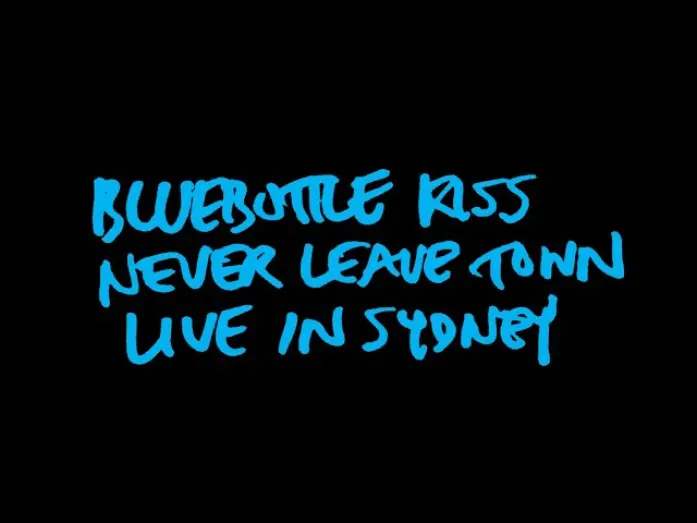 Video for the film Bluebottle Kiss: Never Leave Town - Live in Sydney — Bluebottle Kiss: Never Leave Town - Live in Sydney (TRAILER)