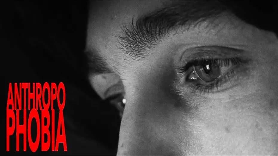 Video for the film ANTHROPOPHOBIA — ANTHROPOPHOBIA