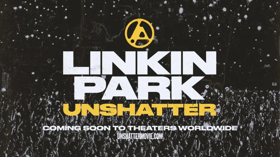 Video for the film LINKIN PARK: UNSHATTER — Coming Soon to Theaters Worldwide