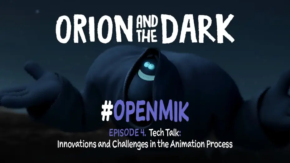 Video for the film Orion and the Dark — #OpenMik Mikros Animation - Orion and The Dark | Episode 4/4