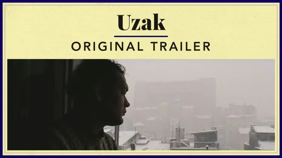 Video for the film Distant — Uzak - Original Trailer