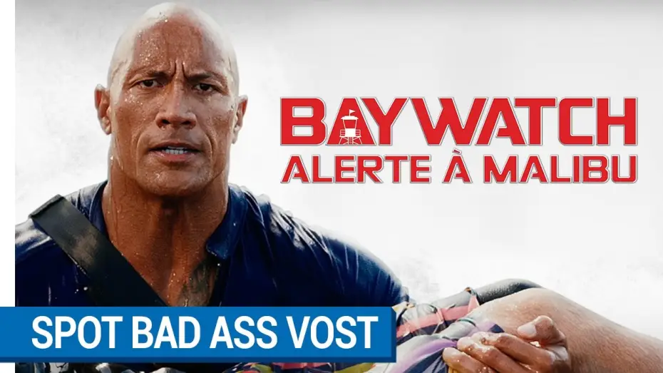 Video for the film Baywatch — BAYWATCH – ALERTE À MALIBU - Spot BAD ASS VOST [actuellement au cinéma]