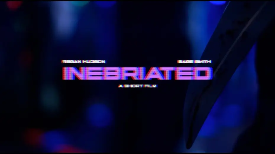 Video for the film Inebriated — "INEBRIATED" Short Film - Official Trailer