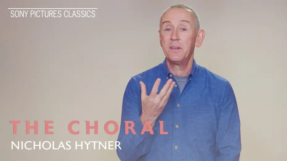 Video for the film The Choral — "About the Film" with Director Nicholas Hytner