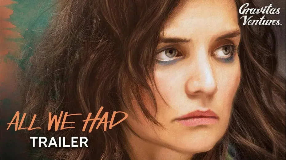 Video for the film All We Had — Official Trailer