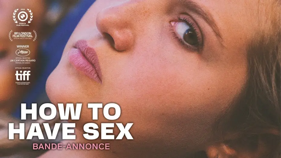 Video for the film How to Have Sex — HOW TO HAVE SEX - bande-annonce EN-FR/DE