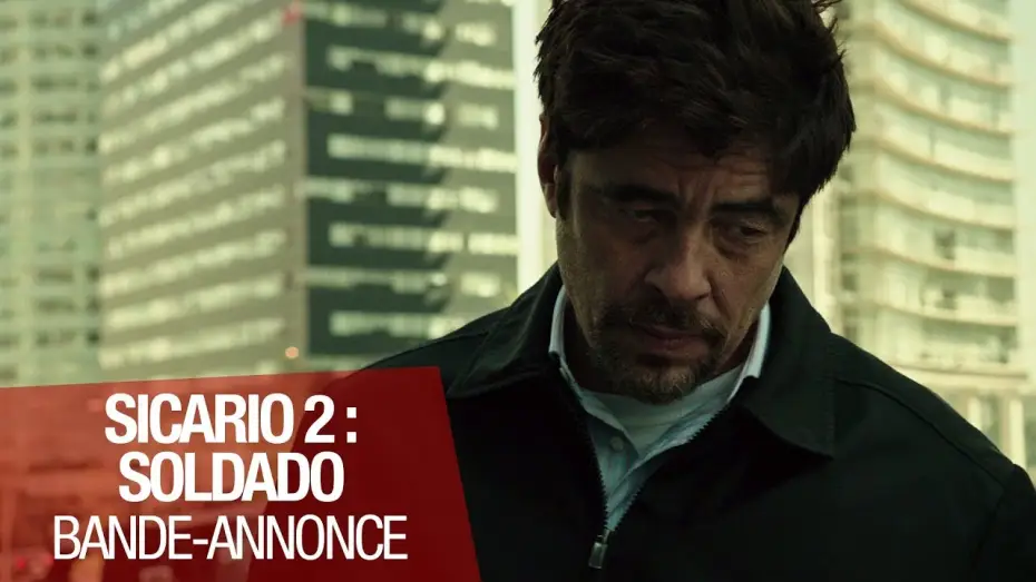 Video for the film Sicario: Day of the Soldado — Bande-annonce 1 VOST