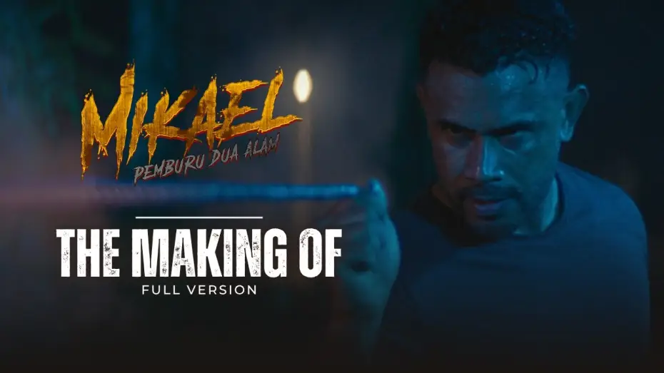 Video for the film Mikael: Pemburu Dua Alam — Mikael: Pemburu Dua Alam | The Making Of (Full Version)