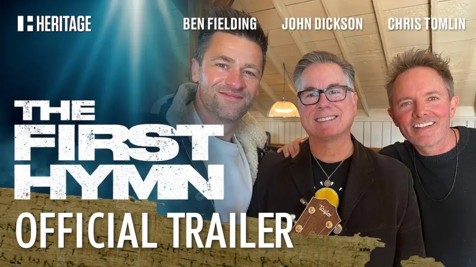 Video for the film The First Hymn — The First Hymn Movie with Chris Tomlin and Ben Fielding