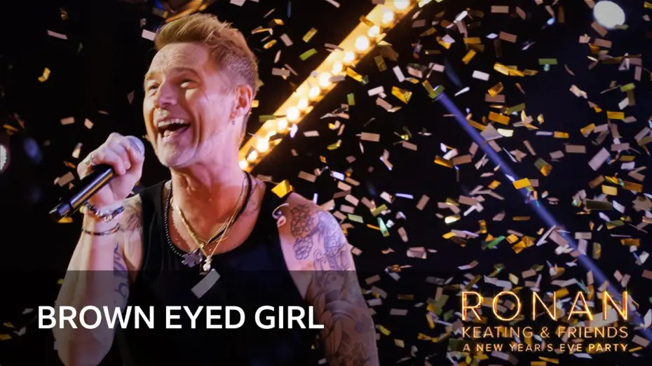 Video for the film Ronan Keating & Friends: A New Year’s Eve Party — Ronan Keating - Brown Eyed Girl (Ronan Keating & Friends: A New Year's Eve Party)