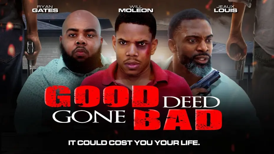 Video for the film Good Deed Gone Bad — Official Trailer