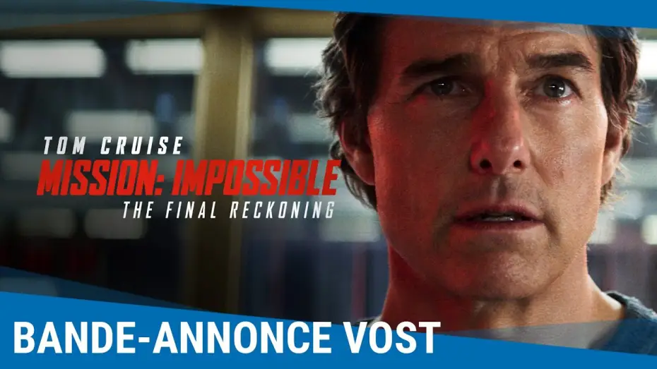 Video for the film Mission: Impossible 8 — Mission: Impossible - The Final Reckoning - Bande-annonce VOST