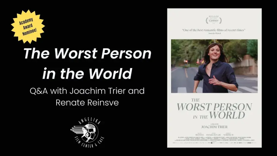 Video for the film The Worst Person in the World — THE WORST PERSON IN THE WORLD Q&A with Director Joachim Trier & Actress Renate Reinsve