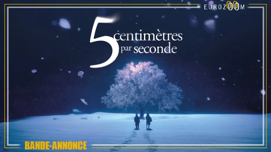 Video for the film 5 Centimeters per Second — BANDE-ANNONCE - 5 CENTIMÈTRES PAR SECONDE - 25 FÉVRIER AU CINÉMA