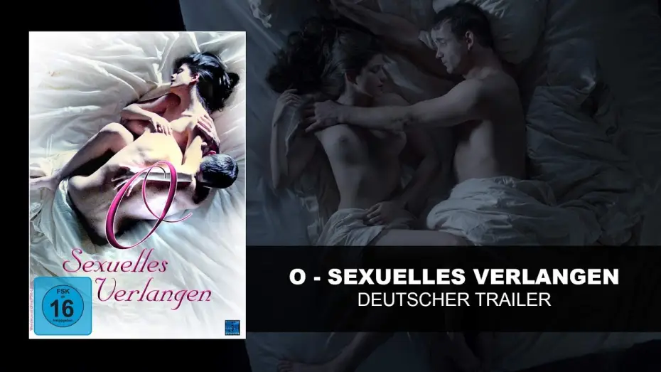 Video for the film About Love — O - Sexuelles Verlangen (Deutscher Trailer) | HD | KSM