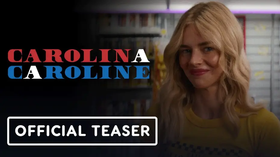Video for the film Carolina Caroline — Carolina Caroline - Official Teaser Trailer (2026) Samara Weaving, Kyle Gallner, Kyra Sedgwick