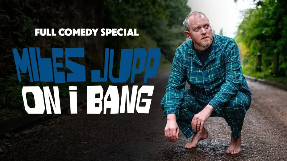Video for the film Miles Jupp: On I Bang — Miles Jupp: On I Bang (2026)