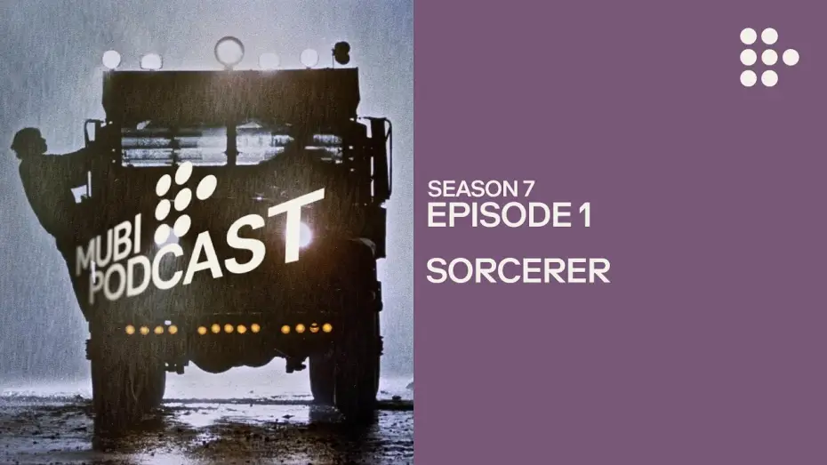 Video for the film Sorcerer — SORCERER — William Friedkin’s heart of darkness | MUBI Podcast