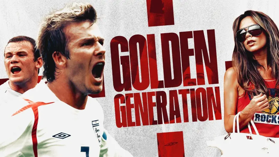 Video for the film England 2006: The Golden Generation — WAGS, injuries and missed chances | The story of England's Golden Generation