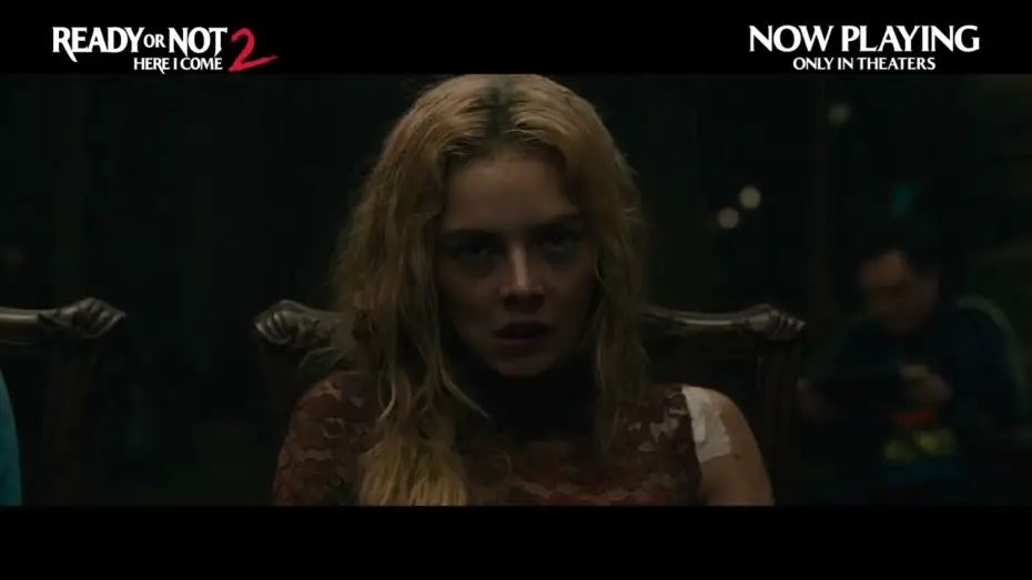 Video for the film Ready or Not 2: Here I Come — Now Playing Only in Theaters