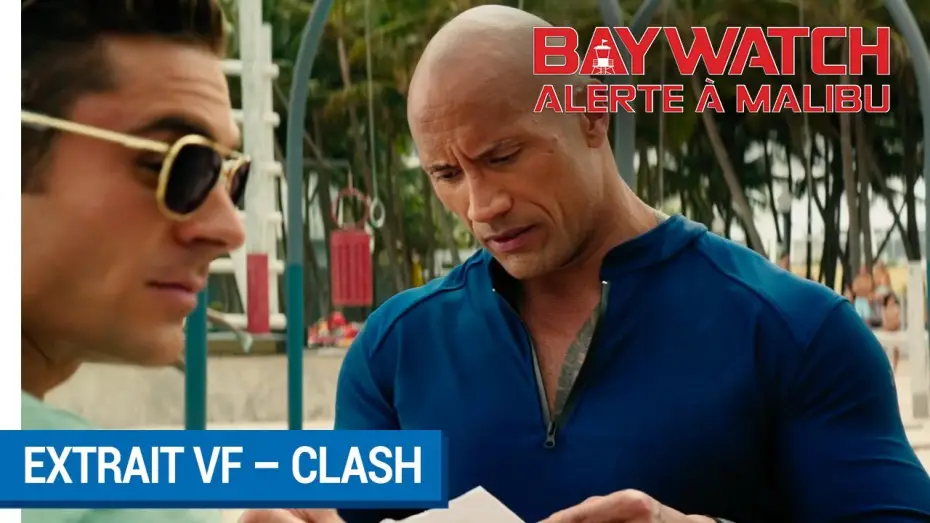 Video for the film Baywatch — BAYWATCH – ALERTE À MALIBU - Extrait - Clash VF [actuellement au cinéma]