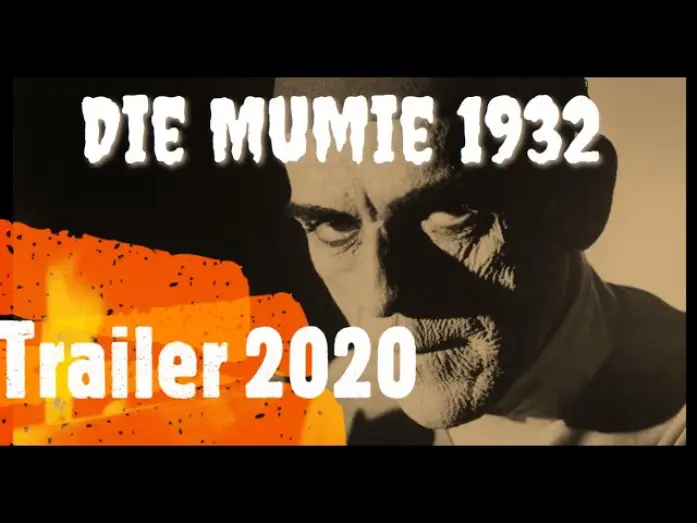 Video for the film The Mummy — DIE MUMIE 1932 I 2020 Trailer