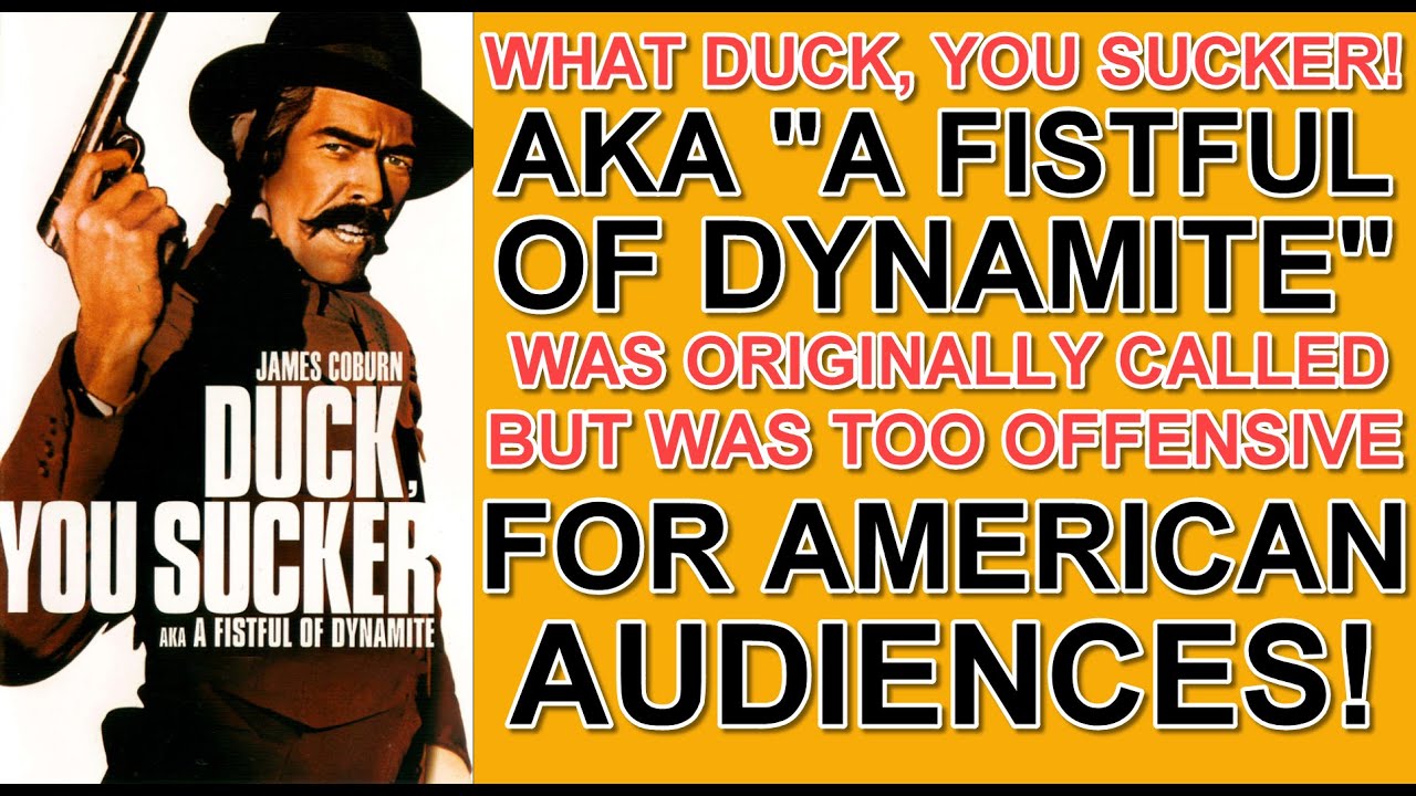 Video for the film Duck, You Sucker — What "DUCK, YOU SUCKER!" was originally called but was too offensive for the American audiences!