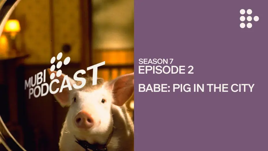 Video for the film Babe: Pig in the City — BABE: PIG IN THE CITY —  George Miller makes one for the grownups | MUBI Podcast