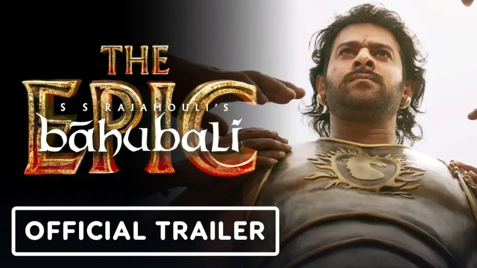 Video for the film Bāhubali: The Epic — Baahubali: The Epic - Official Trailer (2025)