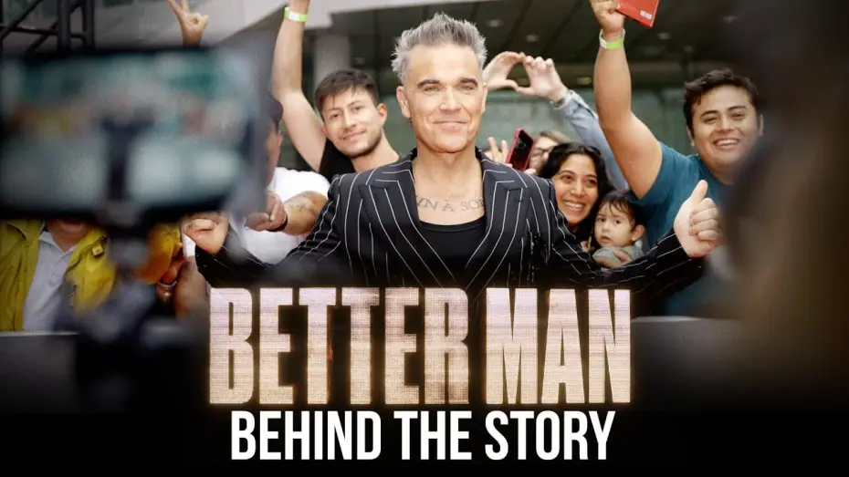 Video for the film Better Man — Behind the Story