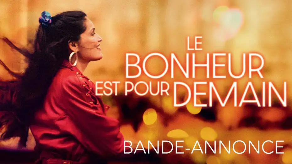 Video for the film Le bonheur est pour demain — LE BONHEUR EST POUR DEMAIN - bande-annonce