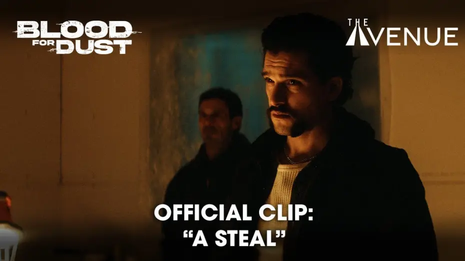 Video for the film Blood for Dust — Official Clip: A Steal