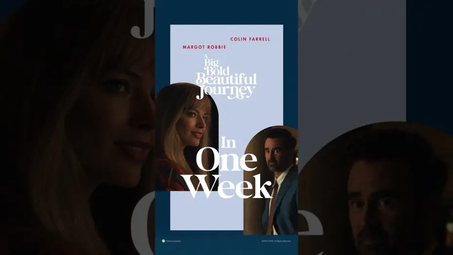 Video for the film A Big Bold Beautiful Journey — One Week Countdown