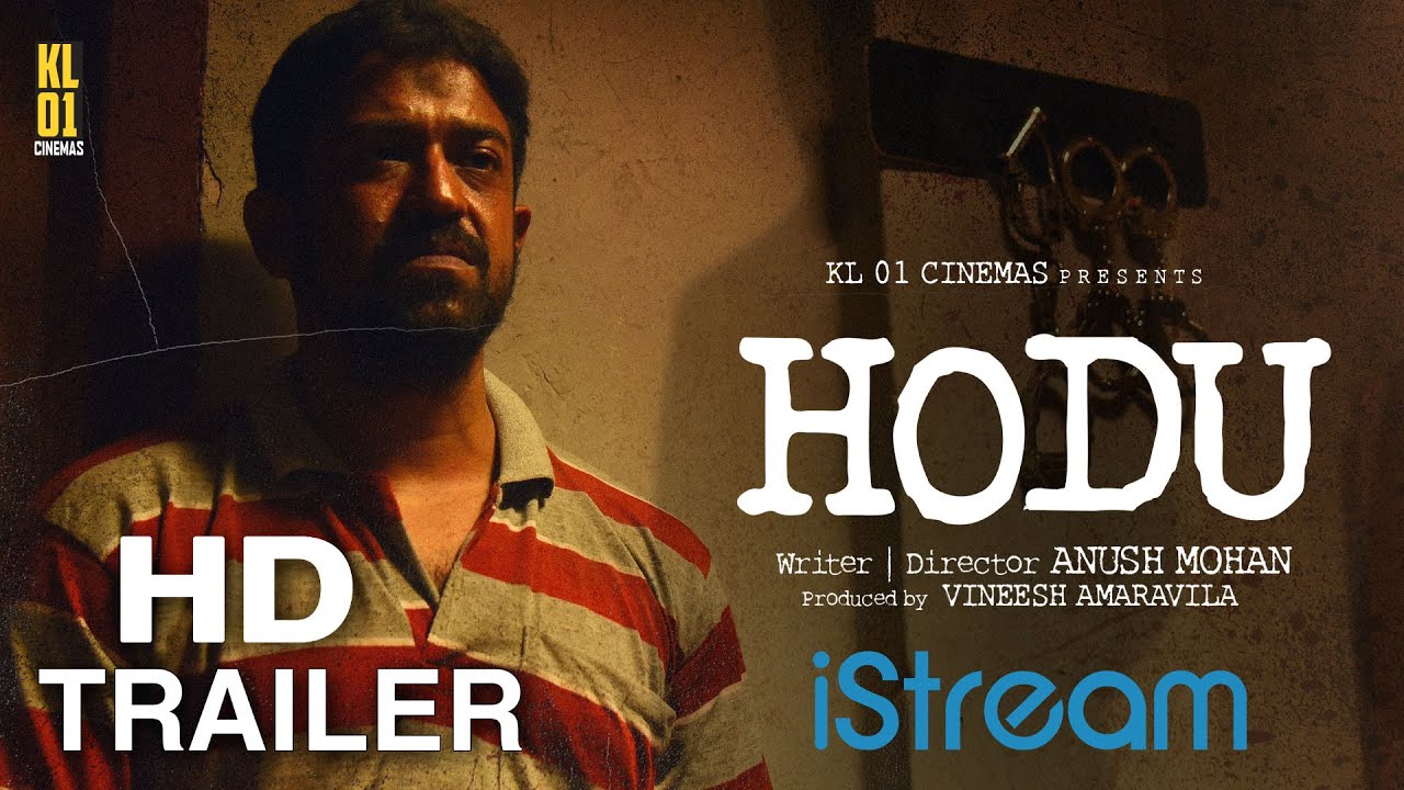 Video for the film Hodu — Hodu movie | Official Trailer 2K | Anush Mohan | Roopesh Peethambaran | Harikrishnan Sanu | iStream