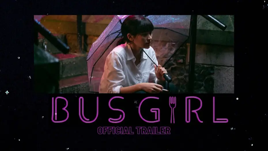 Video for the film Bus Girl — BUS GIRL - OFFICIAL TRAILER