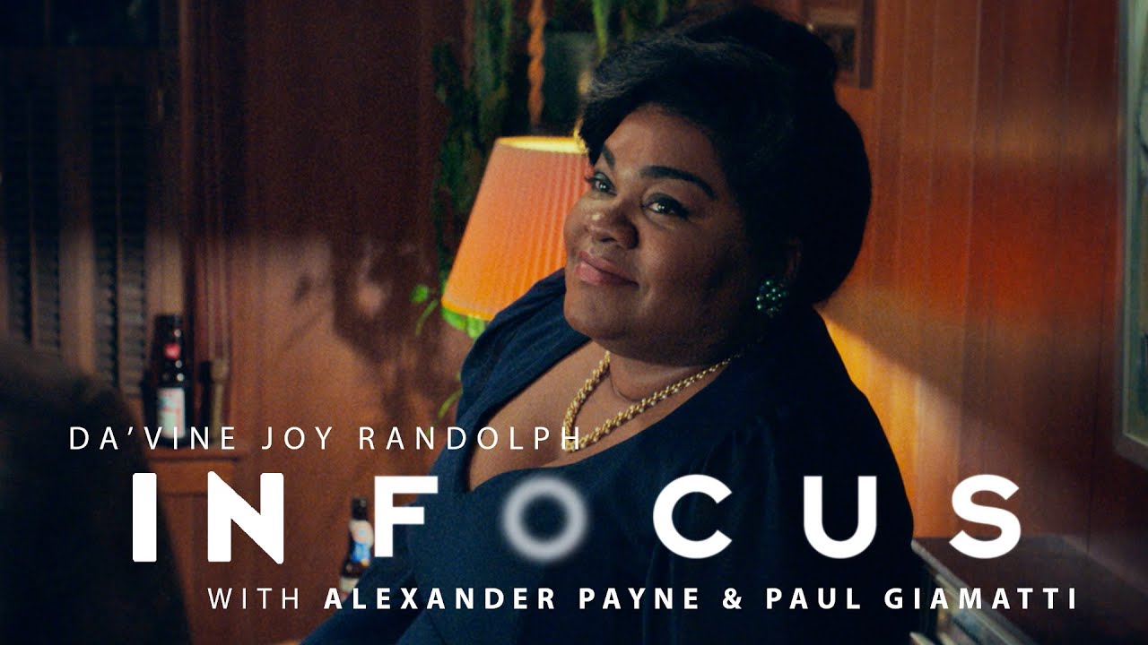 Video for the film The Holdovers — Dir. Alexander Payne & Paul Giamatti on Da’Vine Joy Randolph’s Layered Performance | In Focus | Ep 7