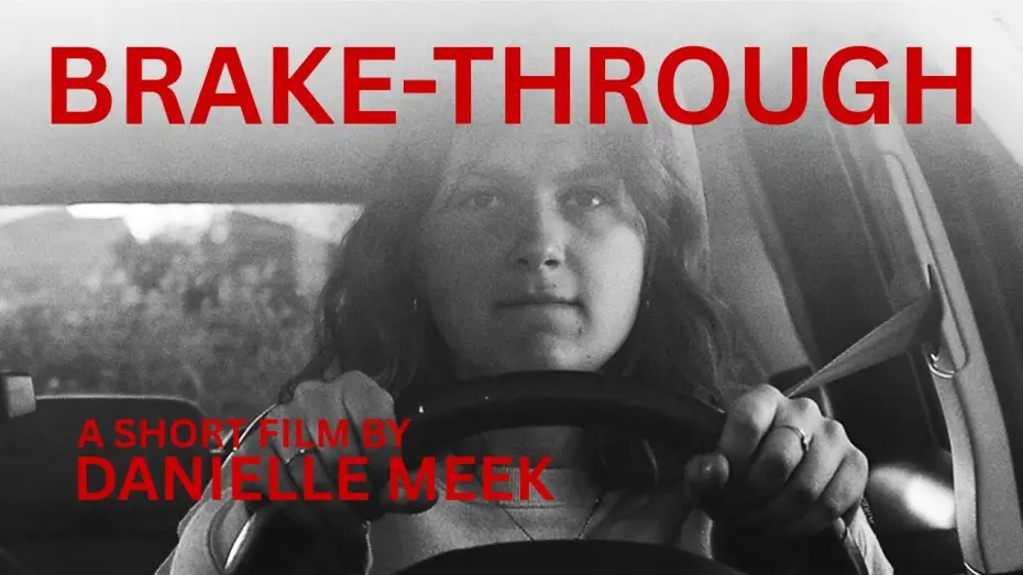 Video for the film Brake-Through — BRAKE-THROUGH | Drama Short Film By Danielle Meek