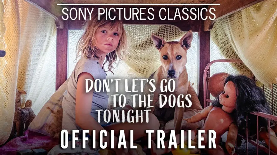 Video for the film Don't Let's Go to the Dogs Tonight — Official Trailer
