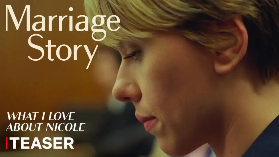 Video for the film Marriage Story — Teaser : "Ce que j'aime chez Nicole" [VOST]