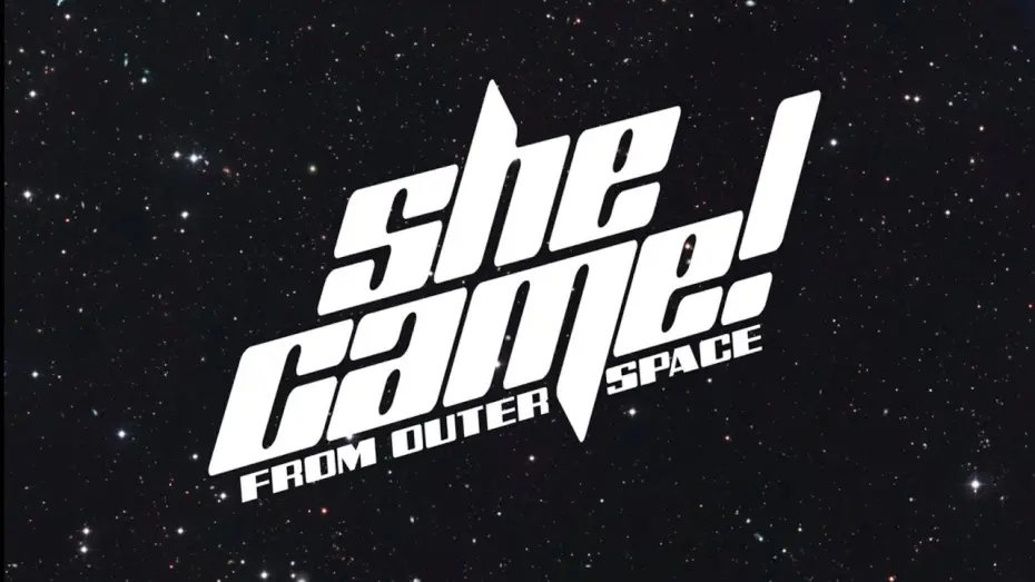 Video for the film She Came! (From Outer Space) — She Came! (From Outer Space) OFFICIAL TRAILER
