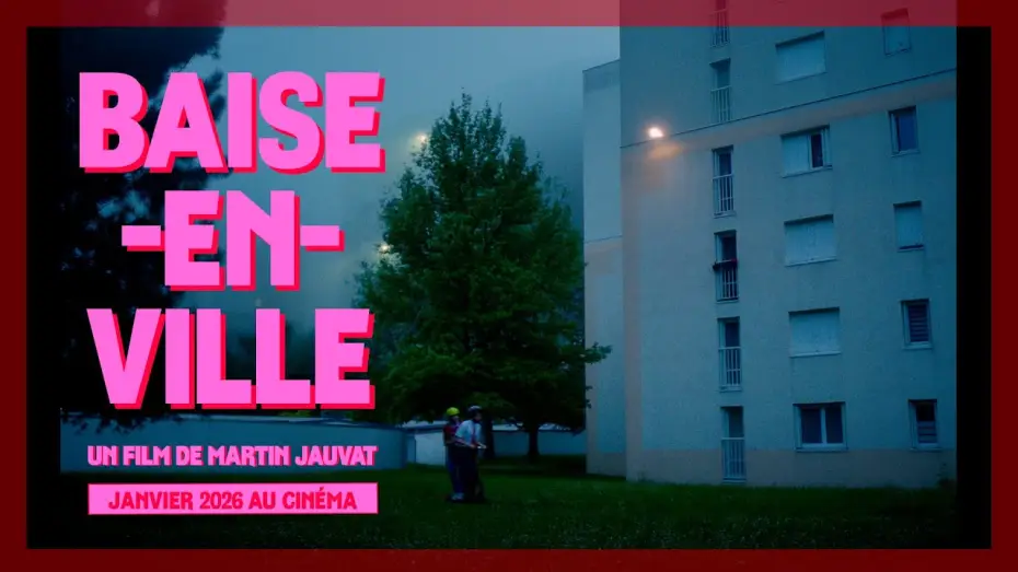 Video for the film Baise-en-ville — BAISE-EN-VILLE｜Teaser #2