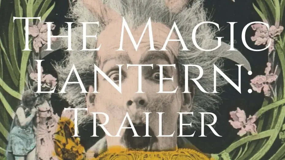Video for the film The Magic Lantern — Trailer for - The Magic Lantern: A Journey Through Silent Film and Early Cinema